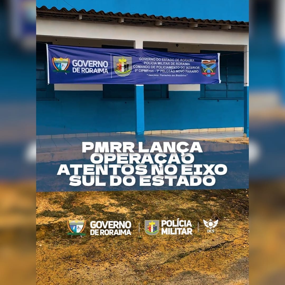 PMRR lança Operação Atentos no Eixo Sul do Estado